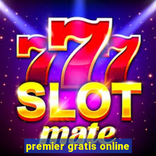 premier gratis online